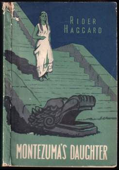 H. Rider Haggard: Montezuma's Daughter