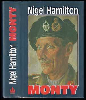 Nigel Hamilton: Monty : polní maršál Bernard Montgomery