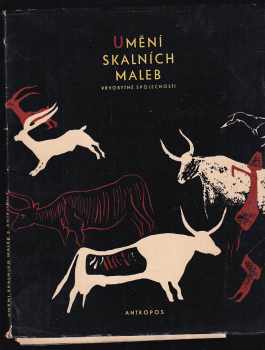 Monumentální umění skalních maleb prvobytné společnosti