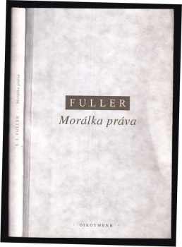 Lon L Fuller: Morálka práva