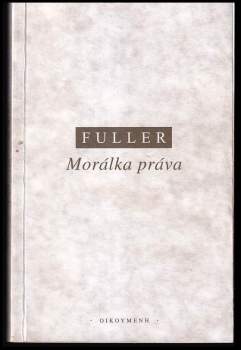 Lon L Fuller: Morálka práva