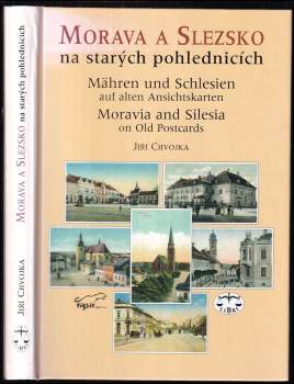 Jiří Chvojka: Morava a Slezsko na starých pohlednicích
