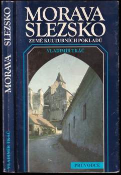 Vladimír Tkáč: Morava a Slezsko, země kulturních pokladů