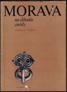 Jaroslav Tejral: Morava na sklonku antiky