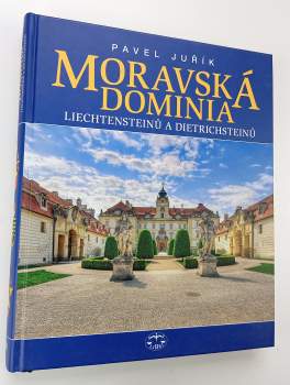 Moravská dominia Liechtensteinů a Dietrichsteinů