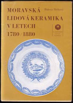 Moravská lidová keramika v letech 1780/1880