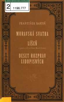 Moravská svatba ; Líšeň ; Deset rozprav lidopisných