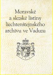 Moravské a slezské listiny liechtenštejnského archívu ve Vaduzu