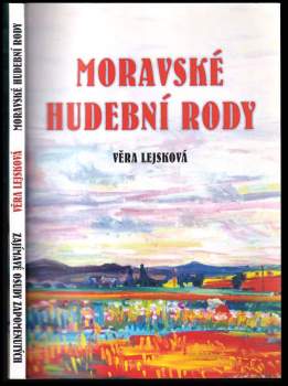 Moravské hudební rody ; Zajímavé osudy zapomenutých