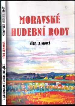 Moravské hudební rody ; Zajímavé osudy zapomenutých