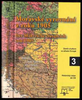 Moravské vyrovnání z roku 1905 - možnosti a limity národnostního smíru ve střední Evropě