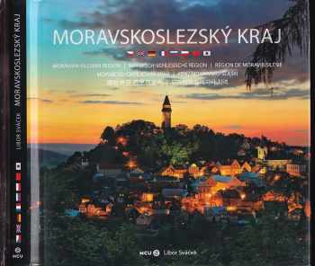 Moravskoslezský kraj : Moravian-Silesian Region = Mährisch-Schlesische Region = Région de Moravie-Silésie = Moravsko-Silezskij kraj = Kraj Morawsko-Śląski = Molaweiya Silisiya zhou = Molapiasilečia čijŏk - Libor Sváček (2018, MCU) - ID: 547495