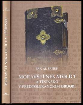 Jan Hruboš: Moravští nekatolíci a Těšínsko v předtolerančním období