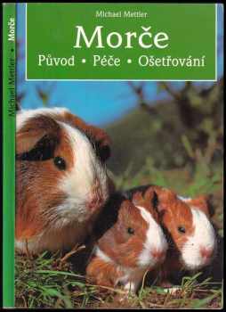 Morče : původ, péče, ošetřování