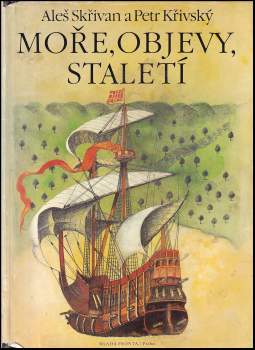 Aleš Skřivan: Moře, objevy, staletí