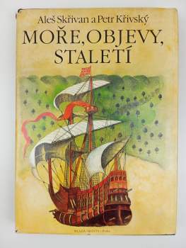 Aleš Skřivan: Moře, objevy, staletí