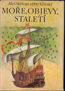 Aleš Skřivan: Moře, objevy, staletí