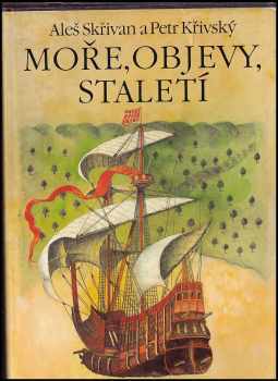 Aleš Skřivan: Moře, objevy, staletí