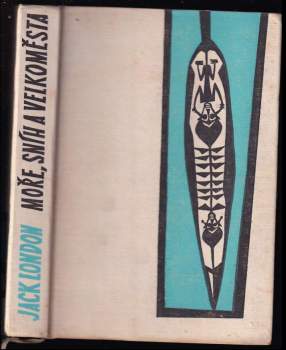 Moře, sníh a velkoměsta - Jack London (1963, Státní nakladatelství dětské knihy) - ID: 775654