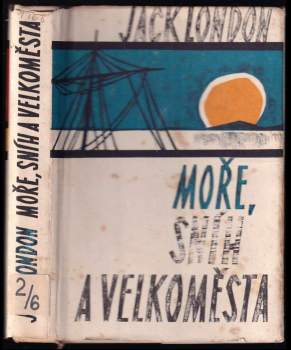 Moře, sníh a velkoměsta - Jack London (1963, Státní nakladatelství dětské knihy) - ID: 788104