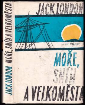 Jack London: Moře, sníh a velkoměsta