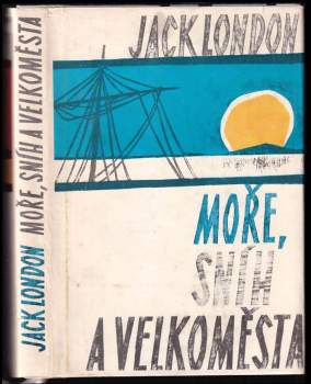 Jack London: Moře, sníh a velkoměsta