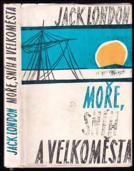 Jack London: KOMPLET Jack London 4X Bílý Den + Mořský vlk + Moře, sníh a velkoměsta + Martin Eden