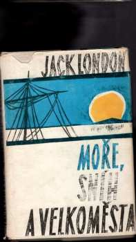 Jack London: Moře, sníh a velkoměsta