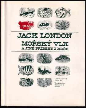 Mořský vlk a jiné příběhy z moře - Jack London (1989, Svoboda) - ID: 752422