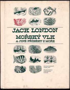 Mořský vlk a jiné příběhy z moře - Jack London (1989, Svoboda) - ID: 279201