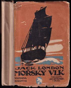 Mořský vlk : román - Jack London (1920, Jos. R. Vilímek) - ID: 823111