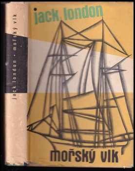 Mořský vlk - Jack London (1959, Státní nakladatelství krásné literatury, hudby a umění) - ID: 546275