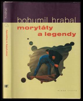 Bohumil Hrabal: Morytáty a legendy
