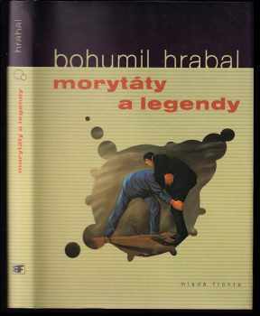 Morytáty a legendy - Bohumil Hrabal (2000, Mladá fronta) - ID: 572020