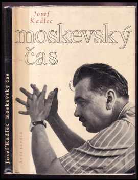 Josef Kadlec: Moskevský čas