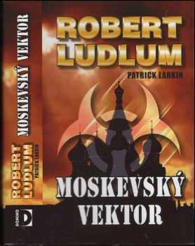 Robert Ludlum: Moskevský vektor