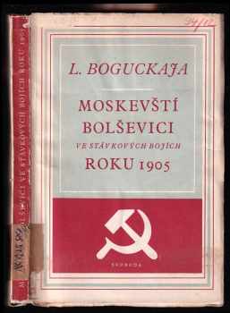 Moskevští bolševici ve stávkových bojích roku 1905