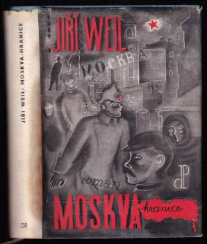 Jiří Weil: Moskva-hranice