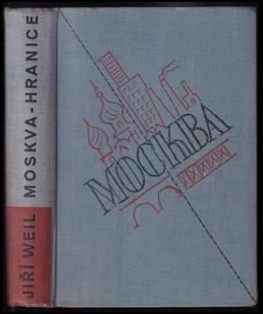 Jiří Weil: Moskva - hranice