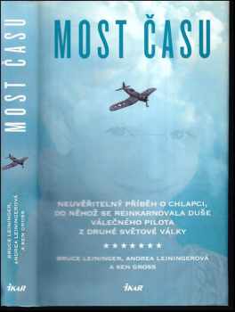 Bruce Leininger: Most času : neuvěřitelný příběh o chlapci, do něhož se reinkarnovala duše válečného pilota z druhé světové války