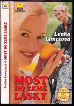 Most do Země lásky - Lenka Lanczová (1999, Víkend) - ID: 649207