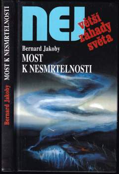 Most k nesmrtelnosti : zkušenosti z blízkosti smrti jako naděje