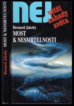 Bernard Jakoby: Most k nesmrtelnosti