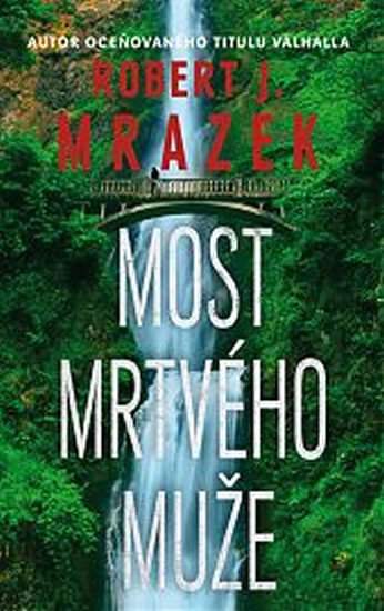 Robert J Mrazek: Most mrtvého muže