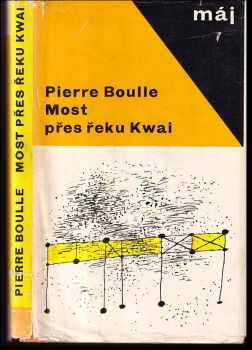 Most přes řeku Kwai - Pierre Boulle (1966, Naše vojsko) - ID: 116091