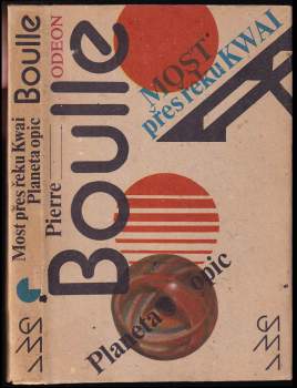 Pierre Boulle: Most přes řeku Kwai ; Planeta opic