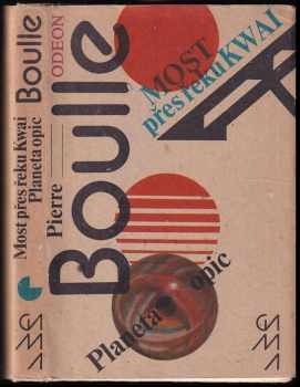 Pierre Boulle: Most přes řeku Kwai ; Planeta opic