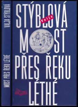 Most přes řeku Léthé - Valja Stýblová (1997, Šulc a spol) - ID: 529641