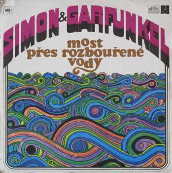 Most Přes Rozbouřené Vody - Simon & Garfunkel (1971, Supraphon) - ID: 3931528