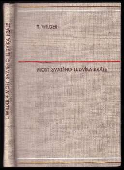 Thornton Wilder: Most svatého Ludvíka krále
